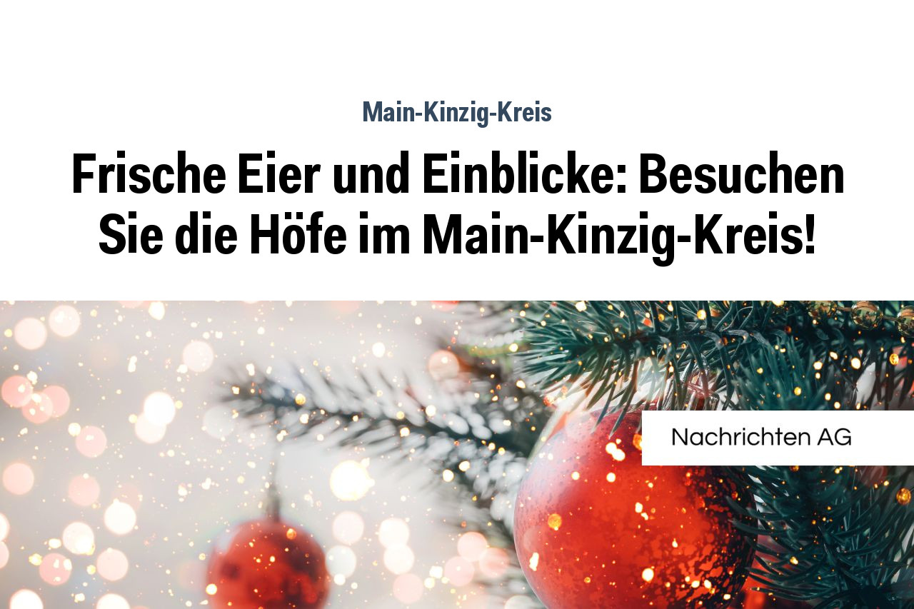 Frische Eier und Einblicke: Besuchen Sie die Höfe im Main-Kinzig-Kreis!