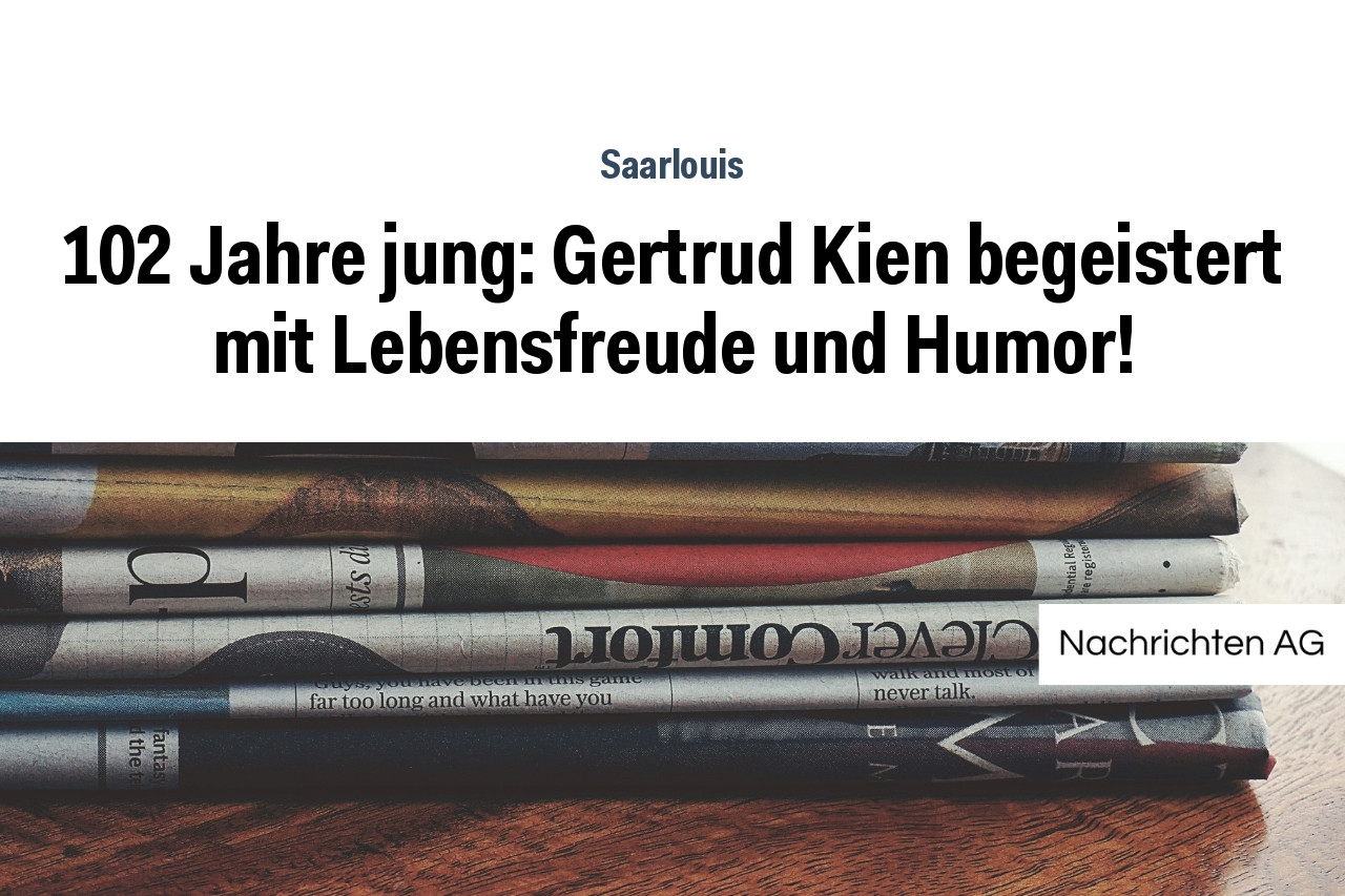 102 Jahre jung: Gertrud Kien begeistert mit Lebensfreude und Humor!