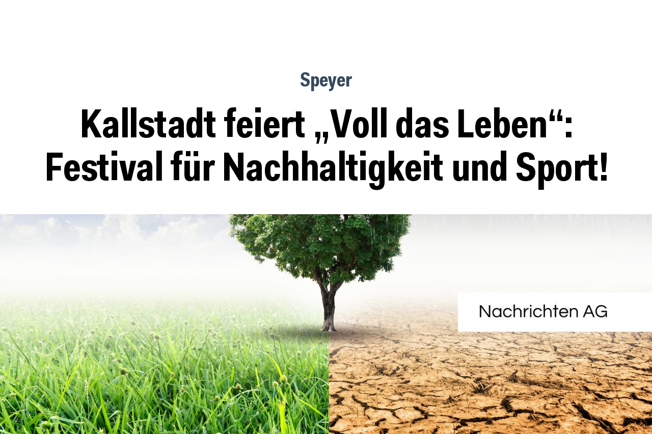 Kallstadt feiert „Voll das Leben“: Festival für Nachhaltigkeit und Sport!