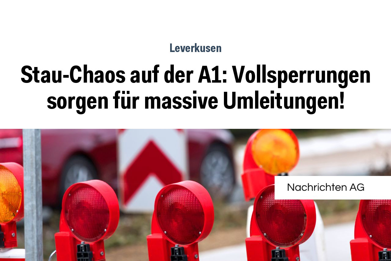 Stau-Chaos auf der A1: Vollsperrungen sorgen für massive Umleitungen!