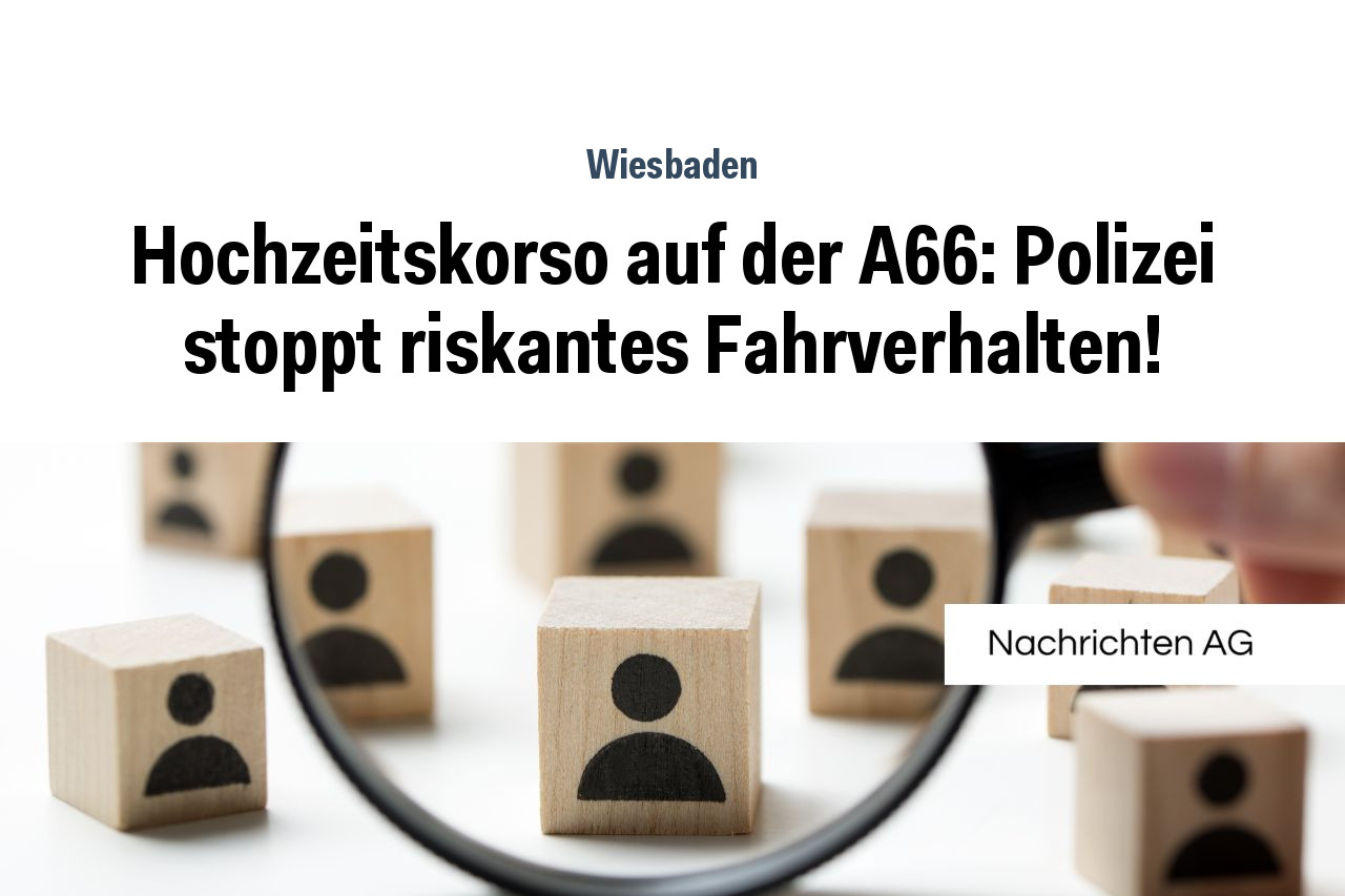 Hochzeitskorso auf der A66: Polizei stoppt riskantes Fahrverhalten!