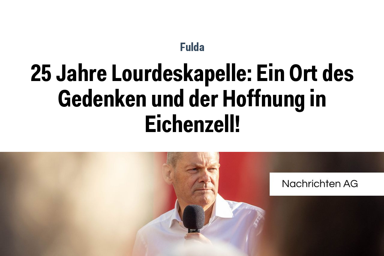 25 Jahre Lourdeskapelle: Ein Ort des Gedenken und der Hoffnung in Eichenzell!