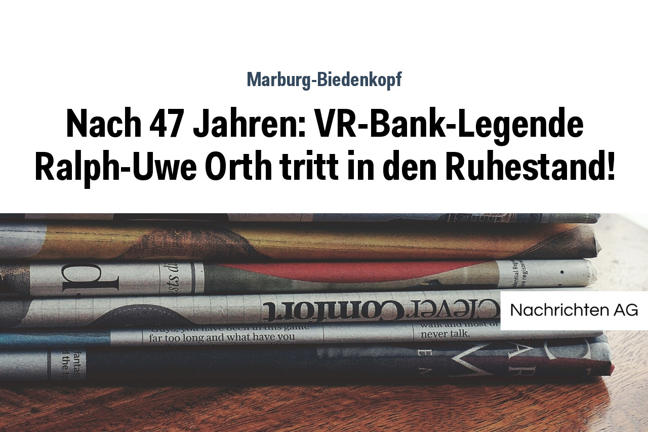 Nach 47 Jahren: VR-Bank-Legende Ralph-Uwe Orth tritt in den Ruhestand!