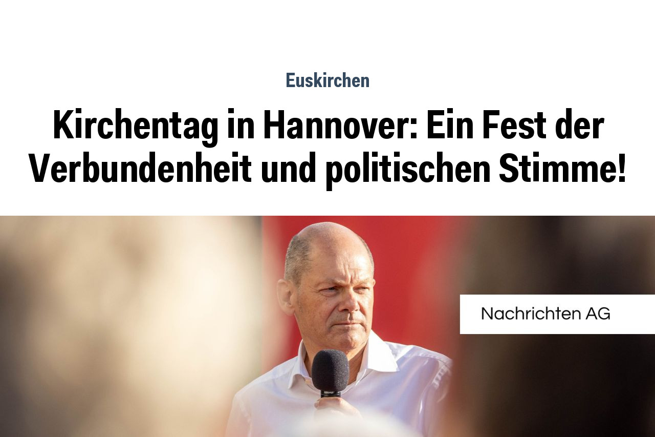 Kirchentag in Hannover: Ein Fest der Verbundenheit und politischen Stimme!