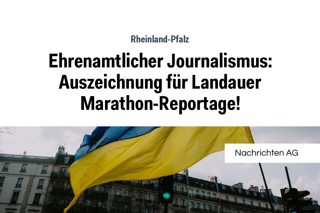Ehrenamtlicher Journalismus: Auszeichnung für Landauer Marathon-Reportage!