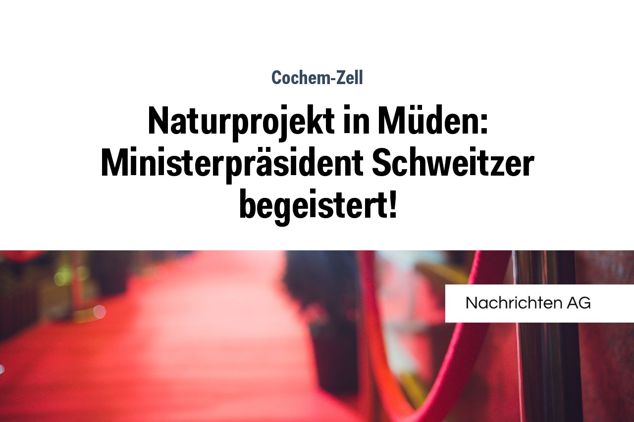 Naturprojekt in Müden: Ministerpräsident Schweitzer begeistert!